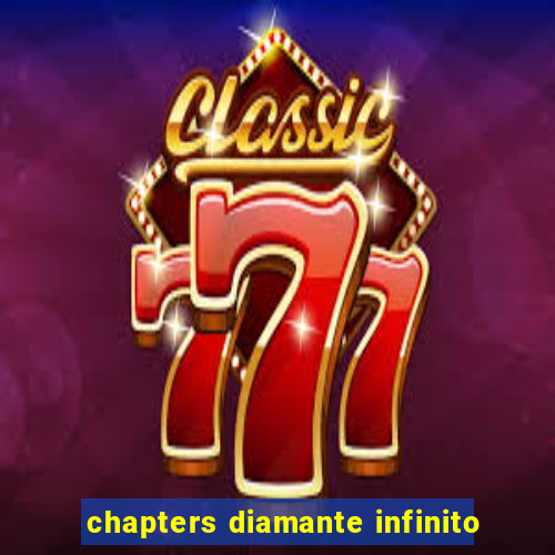 chapters diamante infinito